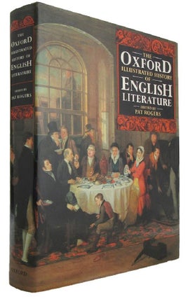 Item #173532 THE OXFORD ILLUSTRATED HISTORY OF ENGLISH LITERATURE. Pat Rogers