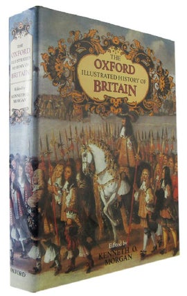 Item #173543 THE OXFORD ILLUSTRATED HISTORY OF BRITAIN. Kenneth O. Morgan