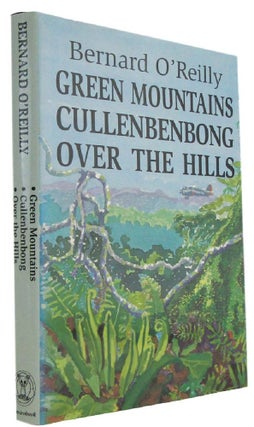 Item #173638 GREEN MOUNTAINS, CULLENBENBONG, OVER THE HILLS. Bernard O'Reilly
