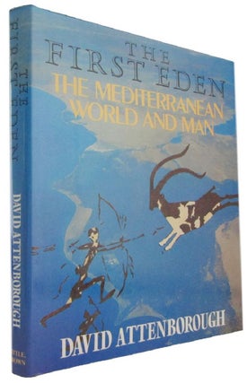 Item #173656 THE FIRST EDEN: the Mediterranean world and man. David Attenborough