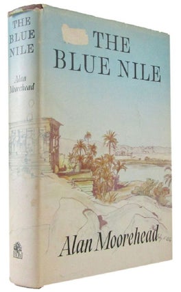 Item #173669 THE BLUE NILE. Alan Moorehead
