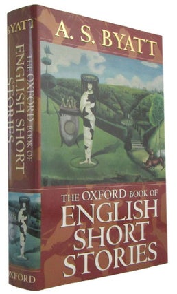 Item #173680 THE OXFORD BOOK OF ENGLISH SHORT STORIES. A. S. Byatt