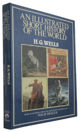 Item #173688 AN ILLUSTRATED SHORT HISTORY OF THE WORLD. H. G. Wells