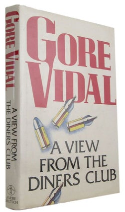 Item #173704 A VIEW FROM THE DINERS CLUB. Gore Vidal