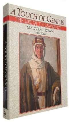 Item #173708 A TOUCH OF GENIUS: The Life of T. E. Lawrence. T. E. Lawrence, Malcolm Brown, Julia...