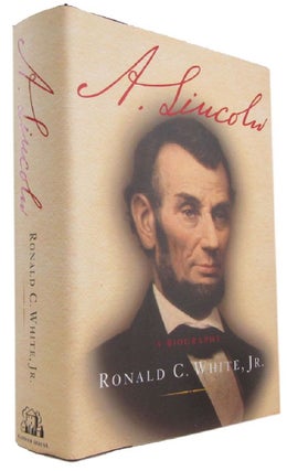 Item #173750 A. LINCOLN: A Biography. Abraham Lincoln, Ronald C. White, Jr
