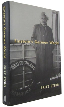 Item #173759 EINSTEIN'S GERMAN WORLD. Albert Einstein, Fritz Stern