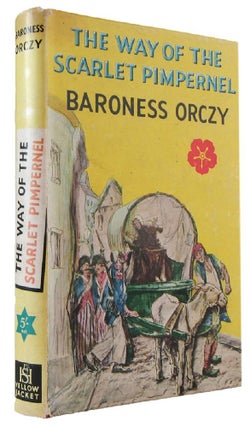 Item #173896 THE WAY OF THE SCARLET PIMPERNEL. Baroness Orczy
