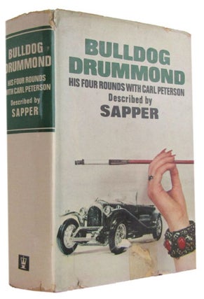 Item #173935 BULLDOG DRUMMOND: his four rounds with Carl Peterson as described by Sapper. pseud....