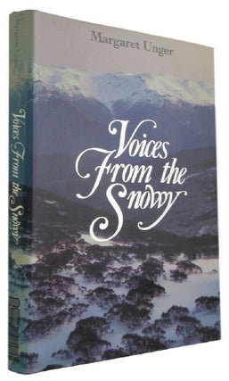 Item #173943 VOICES FROM THE SNOWY: The personal experiences of the men and women who worked on...