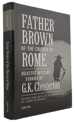 Item #173951 FATHER BROWN OF THE CHURCH OF ROME: Selected Mystery Stories. G. K. Chesterton