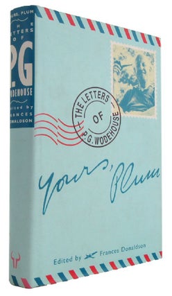 Item #173961 YOURS, PLUM: the letters of P. G. Wodehouse. P. G. Wodehouse