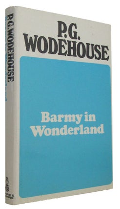 Item #173983 BARMY IN WONDERLAND. P. G. Wodehouse
