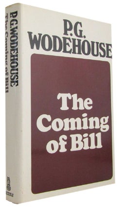 Item #173985 THE COMING OF BILL. P. G. Wodehouse