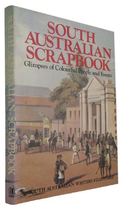 Item #174024 SOUTH AUSTRALIAN SCRAPBOOK: Glimpses of Colourful People and Events. Madeleine Brunato