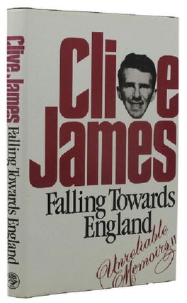 Item #174026 FALLING TOWARDS ENGLAND (Unreliable Memoirs Continued). Clive James