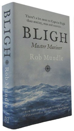 Item #174032 BLIGH: Master Mariner. William Bligh, Robert Mundle