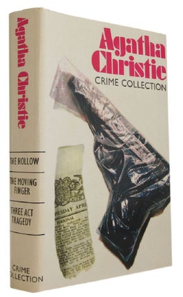 Item #174122 AGATHA CHRISTIE CRIME COLLECTION: The Hollow; The Moving Finger; Three Act Tragedy....