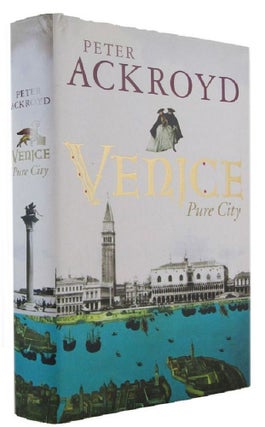 Item #174125 VENICE: Pure City. Peter Ackroyd
