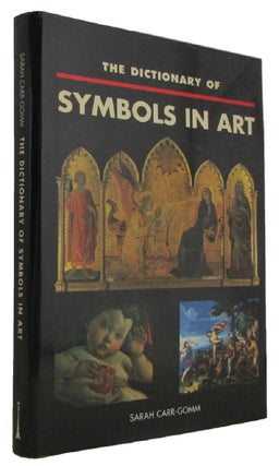 Item #174127 THE DICTIONARY OF SYMBOLS IN ART. Sarah Carr-Gomm