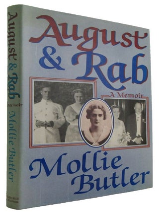 Item #174249 AUGUST AND RAB: a memoir. August Courtauld, R. A. Butler, Mollie Butler