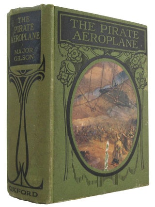 Item #174771 THE PIRATE AEROPLANE. Charles Gilson