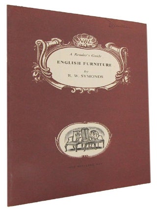 Item #175047 ENGLISH FURNITURE. A Reader's Guide. R. W. Symonds