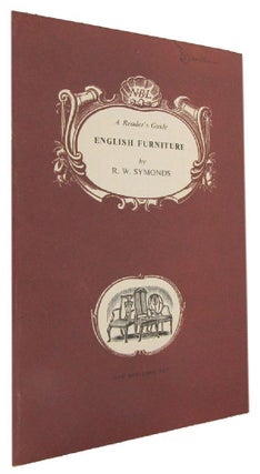 Item #175047 ENGLISH FURNITURE. A Reader's Guide. R. W. Symonds