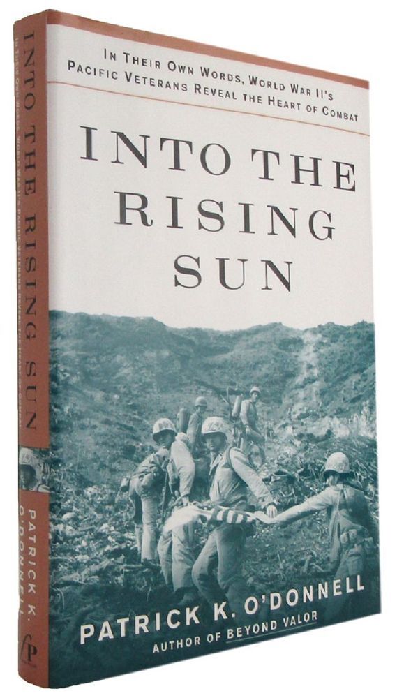 INTO THE RISING SUN: In Their Own Words, World War II's Pacific ...