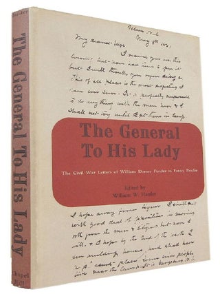 Item #175109 THE GENERAL TO HIS LADY: The Civil War Letters of William Dorsey Pender to Fanny...