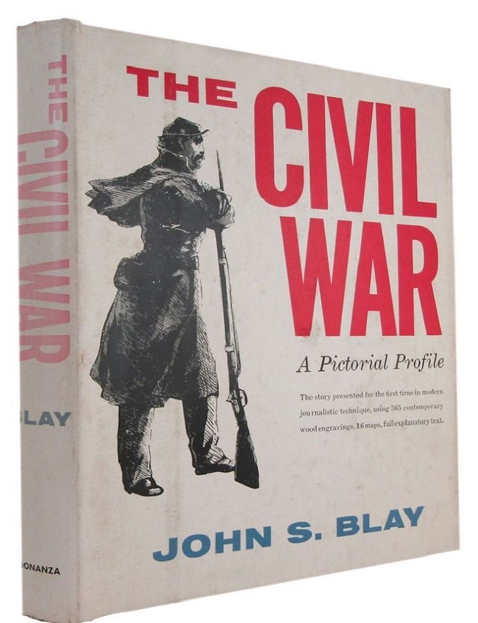 Item #175110 THE CIVIL WAR: A Pictorial Profile. John S. Blay.