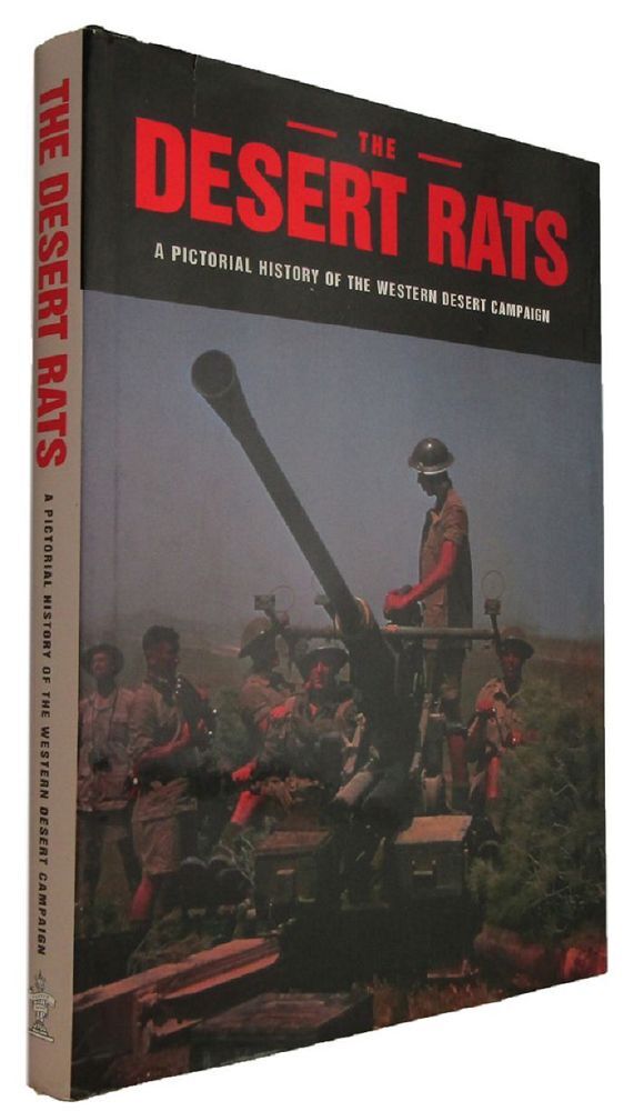 Desert Rats Leadership THE DESERT RATS: a pictorial history of the Western Desert Campaign ...