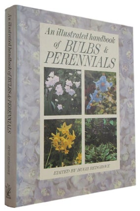 Item #176100 AN ILLUSTRATED HANDBOOK OF BULBS & PERENNIALS. Hugh Redgrove
