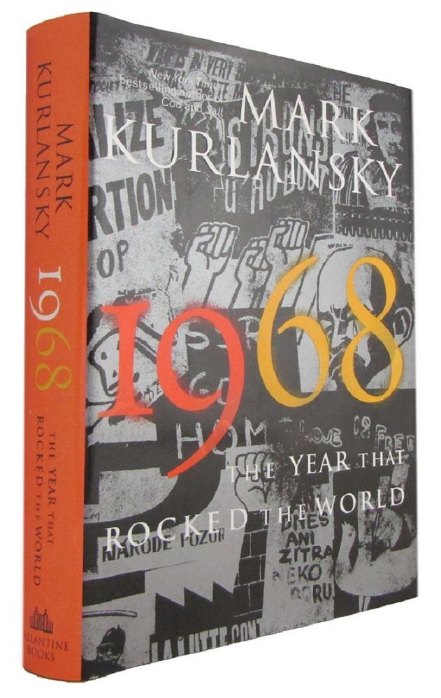 1968: the year that rocked the world | Mark Kurlansky