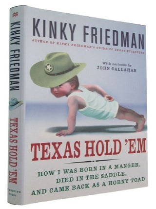 Item #176626 TEXAS HOLD 'EM: how I was born in a manger, died in the saddle, and came back as a...