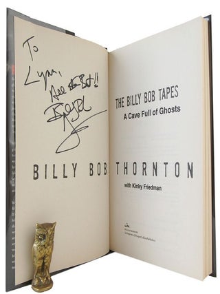 Item #176631 THE BILLY BOB TAPES: A Cave Full of Ghosts. Billy Bob Thornton, Kinky Friedman