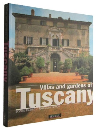 Item #177097 VILLAS AND GARDENS OF TUSCANY. Sophie Bajard, Raffaello Bencini