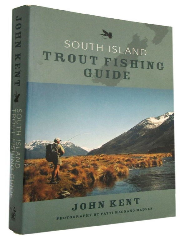 Item #177238 SOUTH ISLAND TROUT FISHING GUIDE. John Kent.