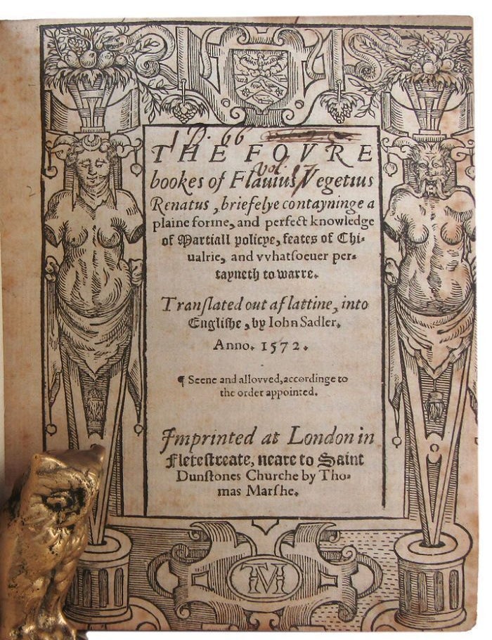 Item #177263 THE FOURE BOOKS OF FLAVIUS VEGETIUS RENATUS, Flavius Vegetius Renatus.