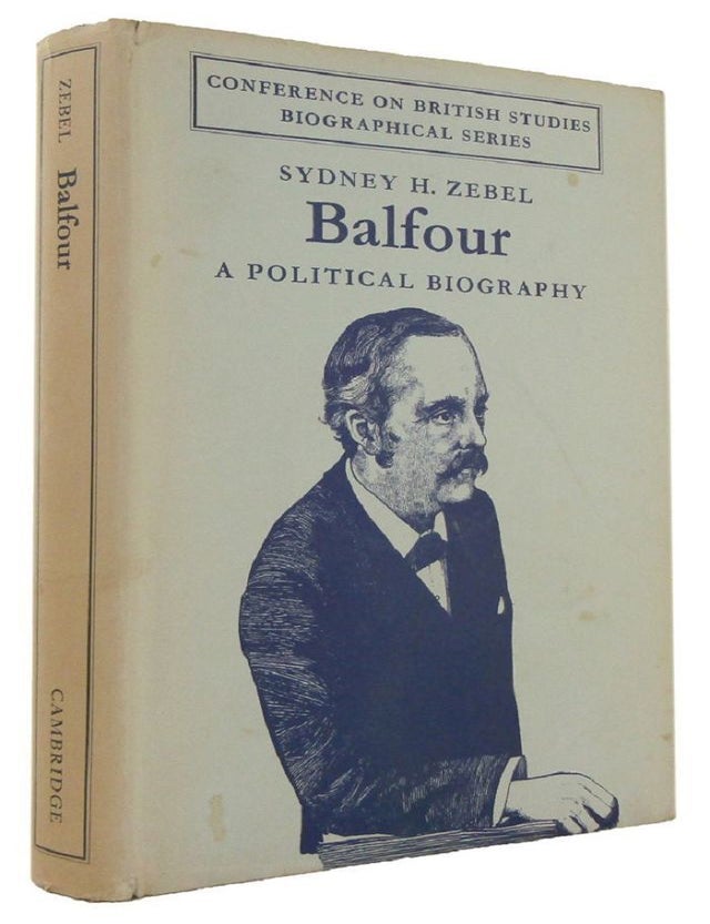 Item #178477 BALFOUR: a political biography. Arthur James Balfour, Sydney H. Zebel.