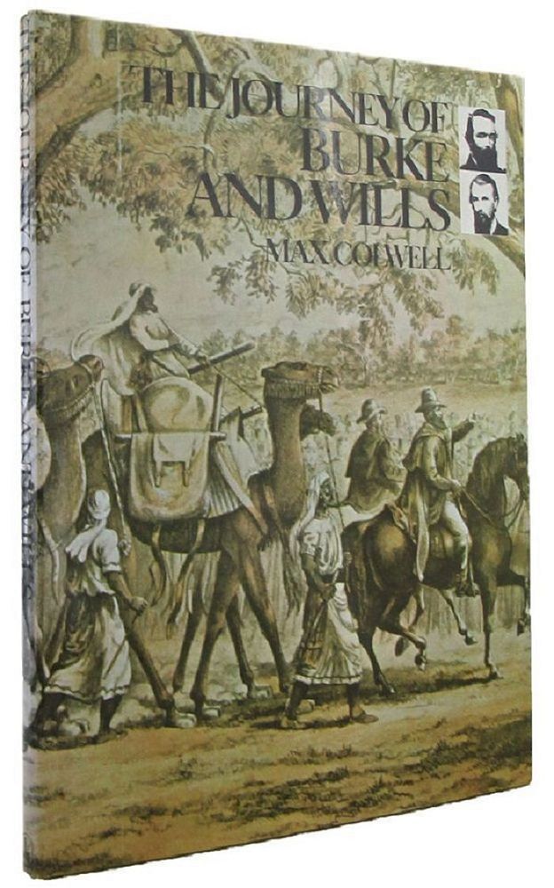 THE JOURNEY OF BURKE AND WILLS | Max Colwell