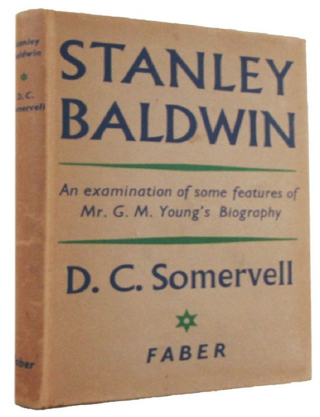 Item #178532 STANLEY BALDWIN: An examination of some features of Mr. G. M. Young's Biography. Stanley Baldwin, D. C. Somervell.