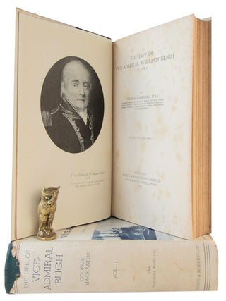 Item #179290 THE LIFE OF VICE-ADMIRAL WILLIAM BLIGH, R.N., F.R.S. William Bligh, George Mackaness