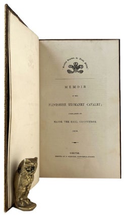 Item #180234 MEMOIR OF THE FLINTSHIRE YEOMANRY CAVALRY; commanded by Major the Earl Grosvenor....