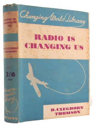 Item #180373 RADIO IS CHANGING US: A Survey of Radio Development and its Problems in our Changing...