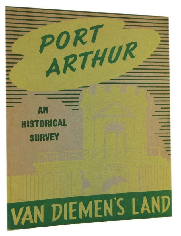 Item #180491 PORT ARTHUR: The British penal settlement in Tasmania. J. W. Beattie, Compiler.