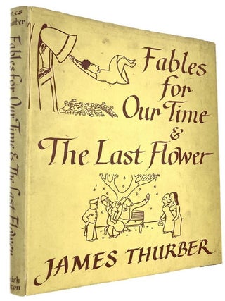 Item #180508 FABLES FOR OUR TIME & Famous Poems Illustrated and The Last Flower. James Thurber