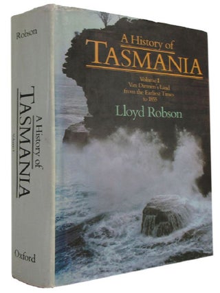Item #180607 A HISTORY OF TASMANIA. Lloyd Robson