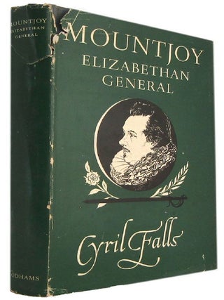 Item #180686 MOUNTJOY: ELIZABETHAN GENERAL. Charles Blount, Lord Mountjoy, Cyril Falls