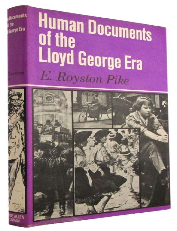 HUMAN DOCUMENTS OF THE LLOYD GEORGE ERA | E. Royston Pike